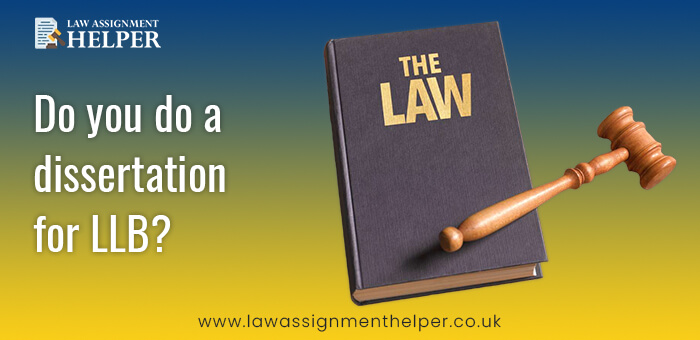 Do Law Students Do A Dissertation For LLB?