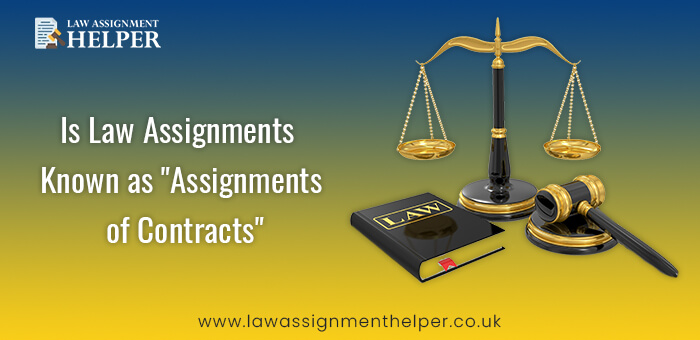 Is Law Assignments Known as “Assignments of Contracts”