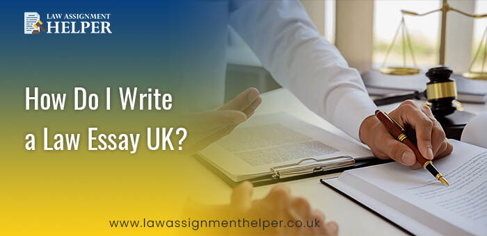 How Do I Write A Law Essay UK?