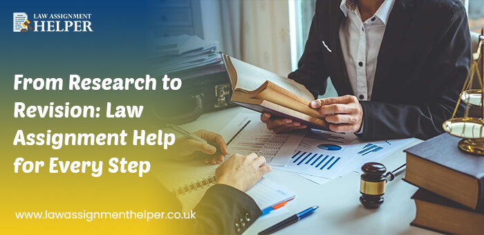 From Research to Revision: Law Assignment Help for Every Step