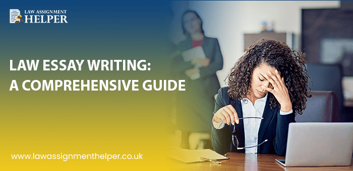 The Art of Law Essay Writing: A Comprehensive Guide