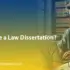 How to Write a Law Dissertation?